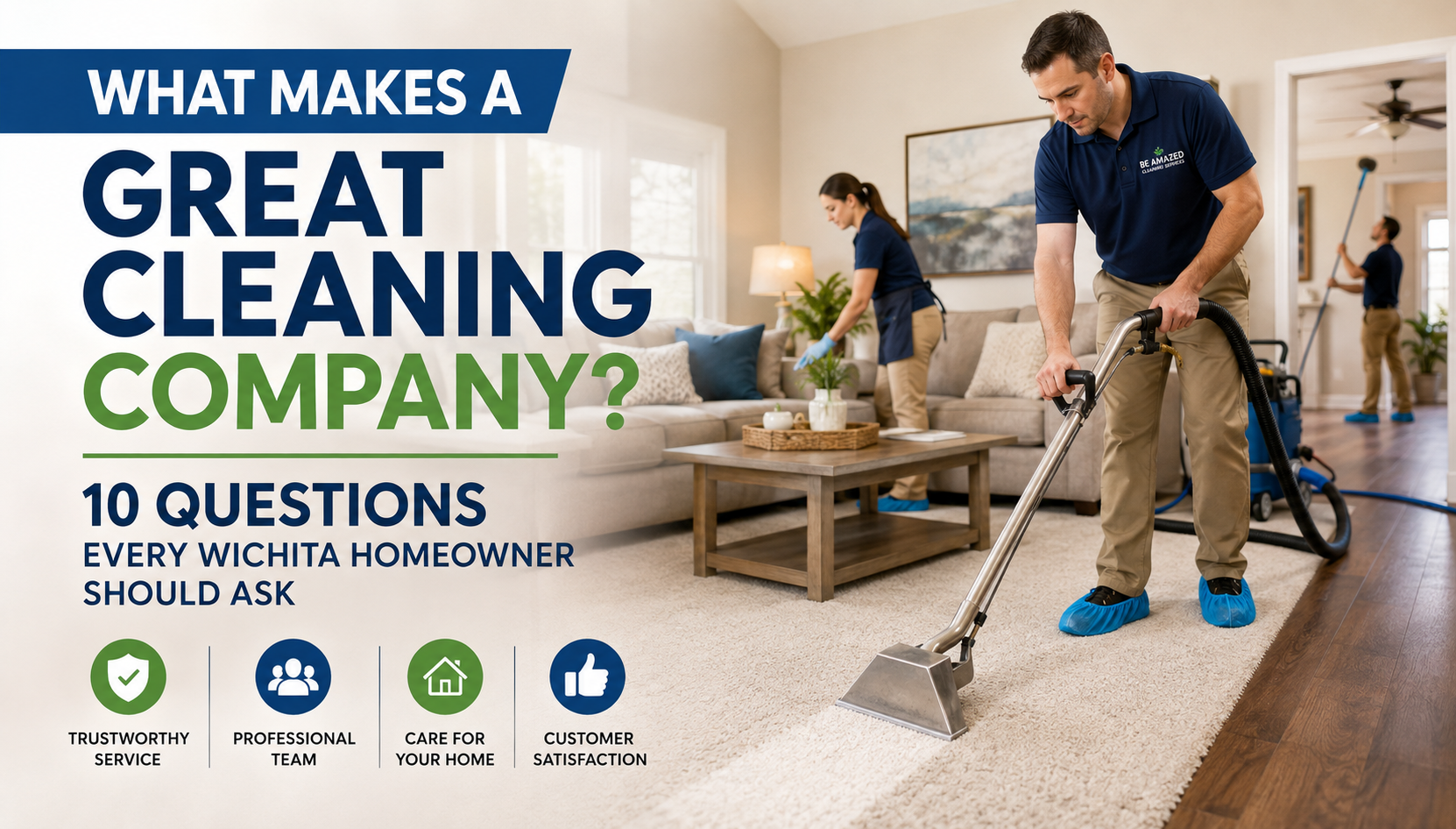 Cleaning crew working in a living room beside a bold banner that asks 'What makes a great cleaning company?' with four value icons below for Trustworthy Service, Professional Team, Care for Your Home, and Customer Satisfaction.